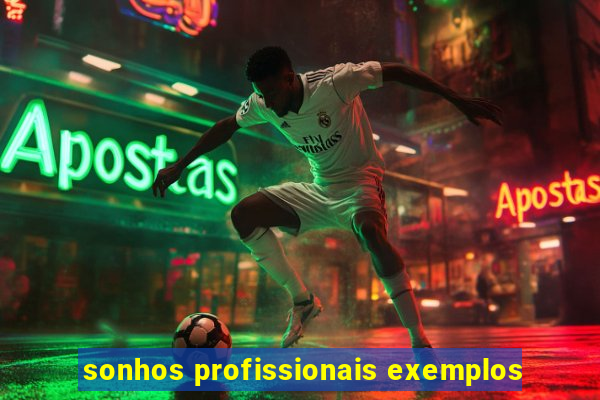 sonhos profissionais exemplos